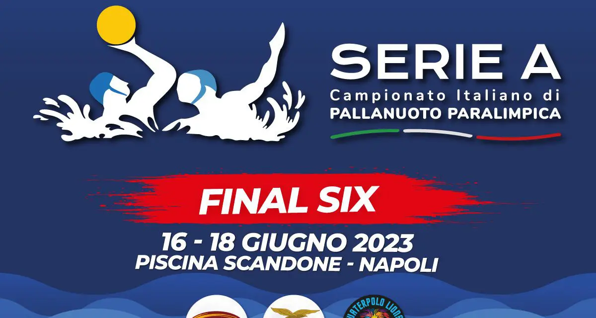 PALLANUOTO PARALIMPICA, SI ALZA IL SIPARIO SULLA FINAL SIX 2023