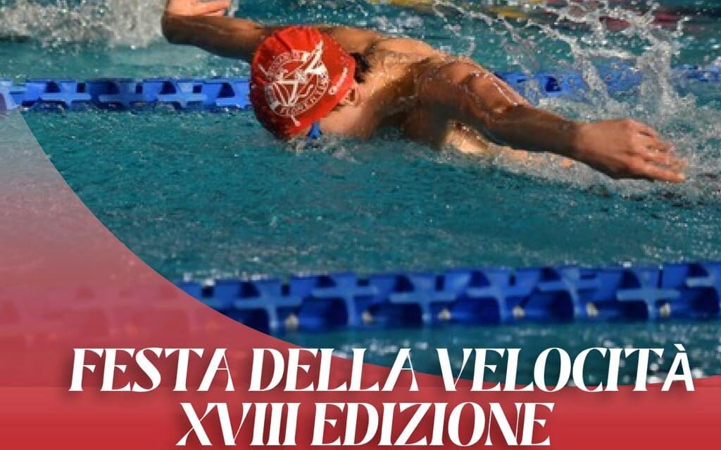 NUOTO: SI ACCENDONI I MOTORI PER LA 18ª EDIZIONE DELLA “FESTA DELLA VELOCITÀ”