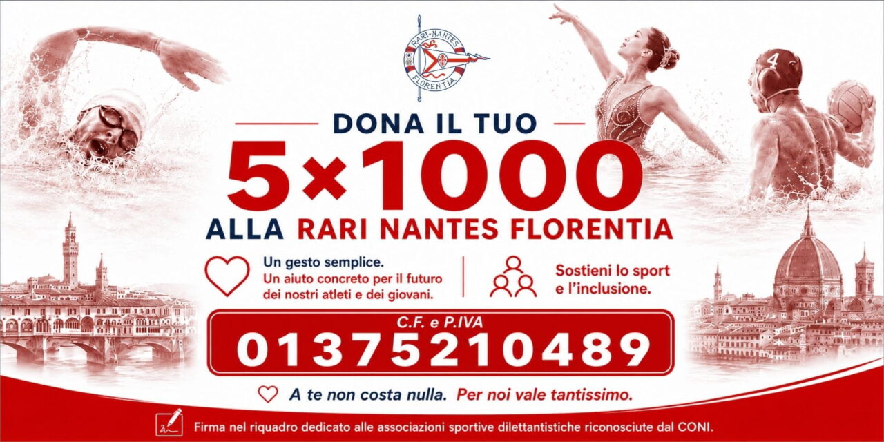 SOSTIENI CHI COSTRUISCE VALORI, DONA IL TUO 5X1000 ALLA RARI NANTES FLORENTIA