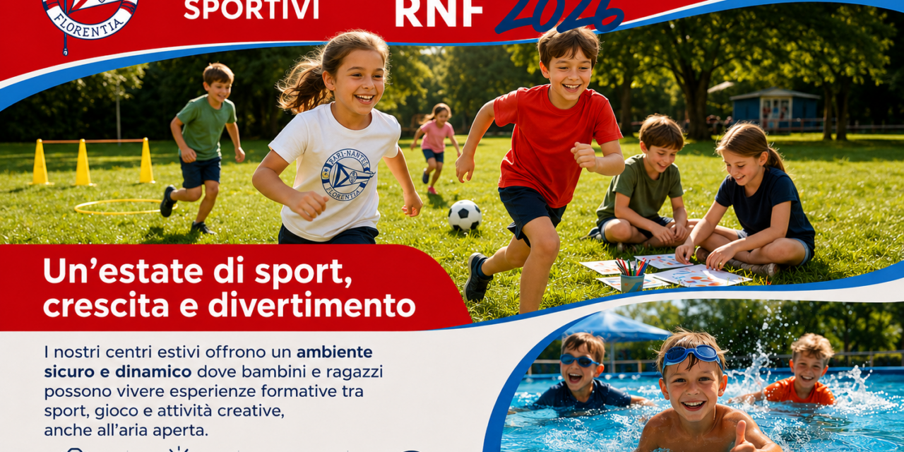 CENTRI ESTIVI SPORTIVI RNF 2026: ULTIMI POSTI PER UN’ESTATE DI SPORT, SICUREZZA E CRESCITA …